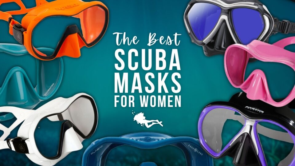 The Best Scuba Masks for Women - 7 Masks to Try - Girls that Scuba